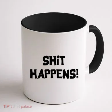 Shit happens Coffee Mug back