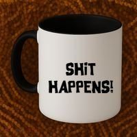 Shit happens Coffee Mug thumb 2