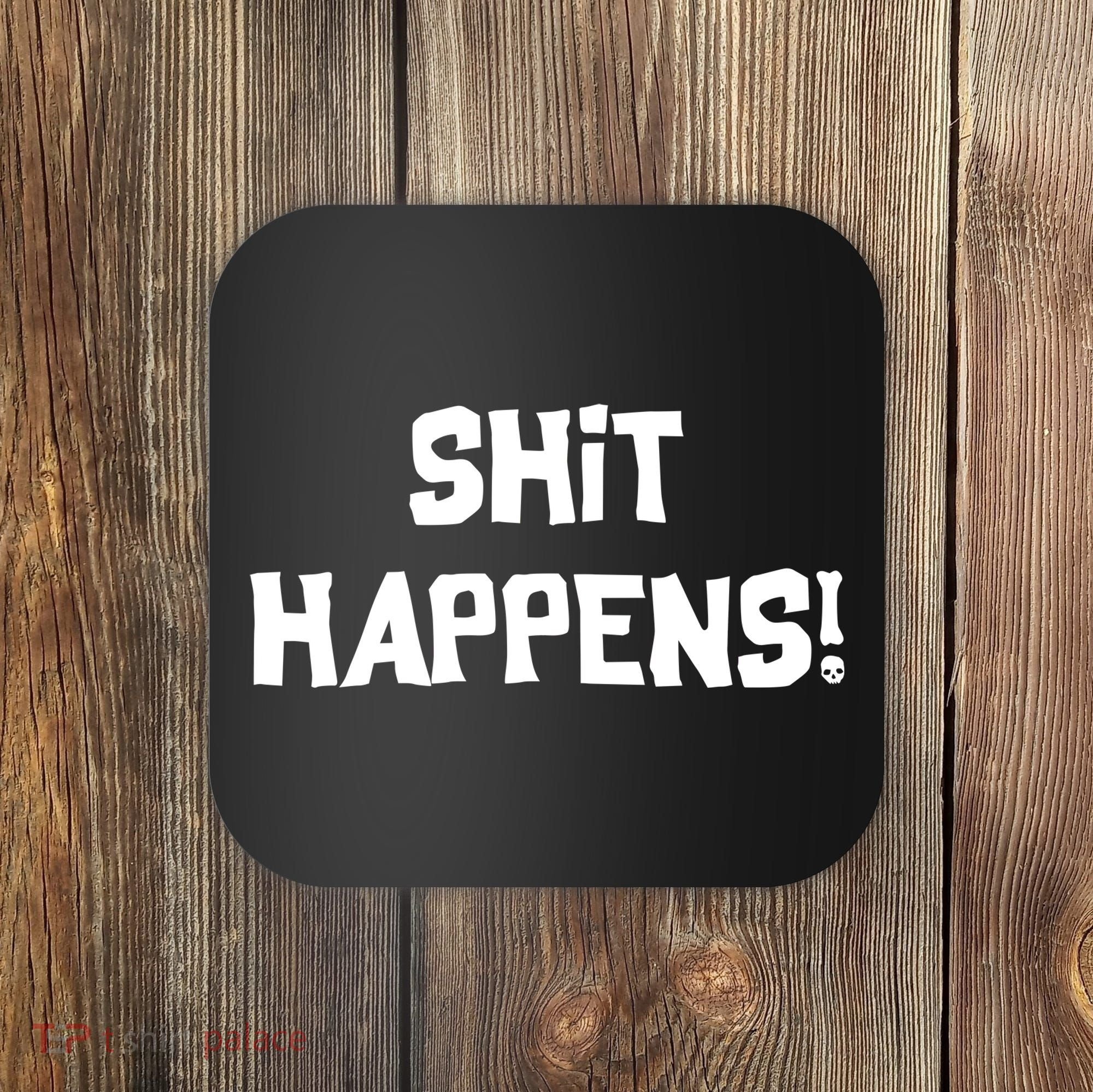 Shit happens Coaster