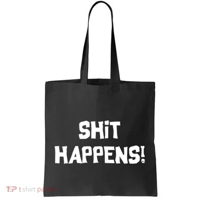 Shit happens Tote Bag