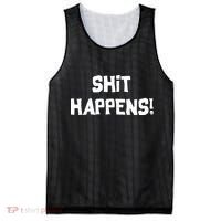 Shit happens Mesh Reversible Basketball Jersey Tank thumb 0