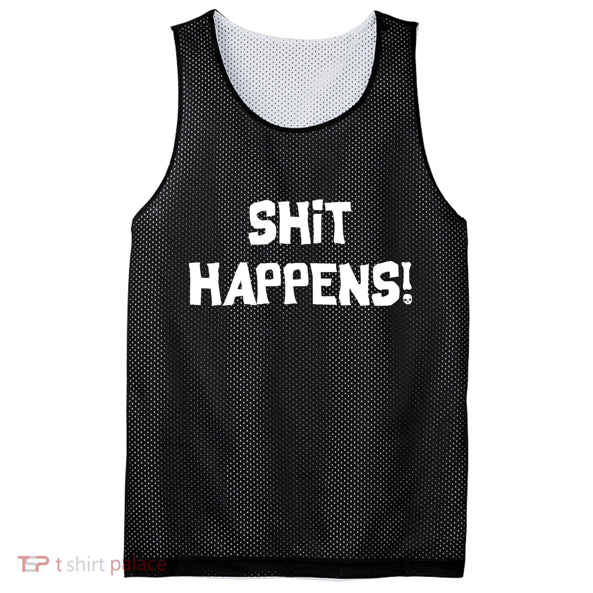 Shit happens Mesh Reversible Basketball Jersey Tank