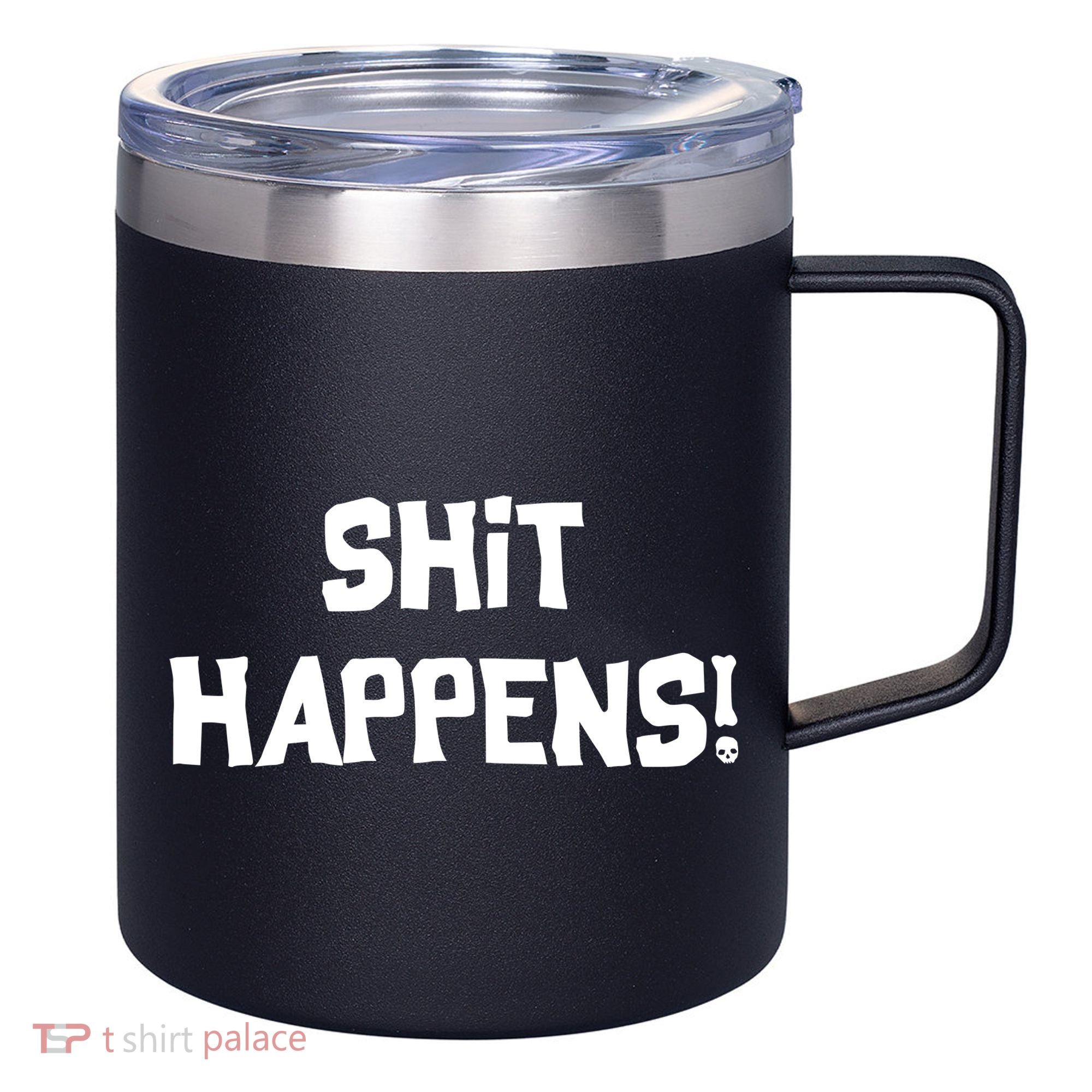 Shit happens 12oz Stainless Steel Coffee Mug