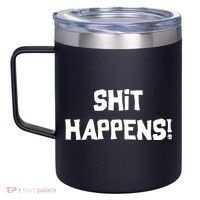 Shit happens 12oz Stainless Steel Coffee Mug thumb 2