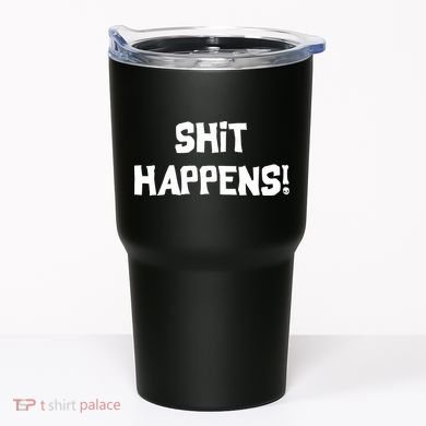 Shit happens Tumbler