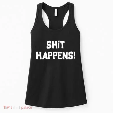 Shit happens Women's Tank Top
