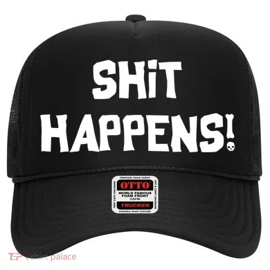 Shit happens Hat