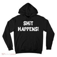 Shit happens Tall Hoodie thumb 0
