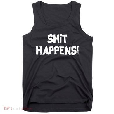 Shit happens Tank Top
