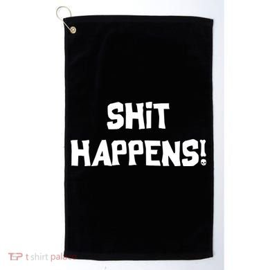 Shit happens Golf Towel