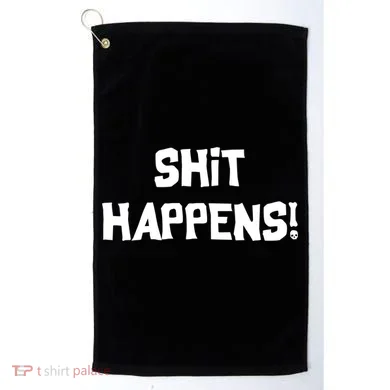 Shit happens Golf Towel