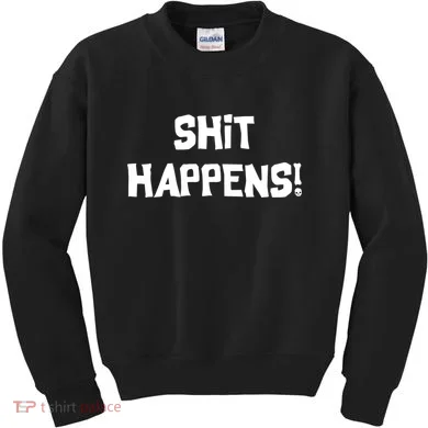 Shit happens Kids Sweatshirt