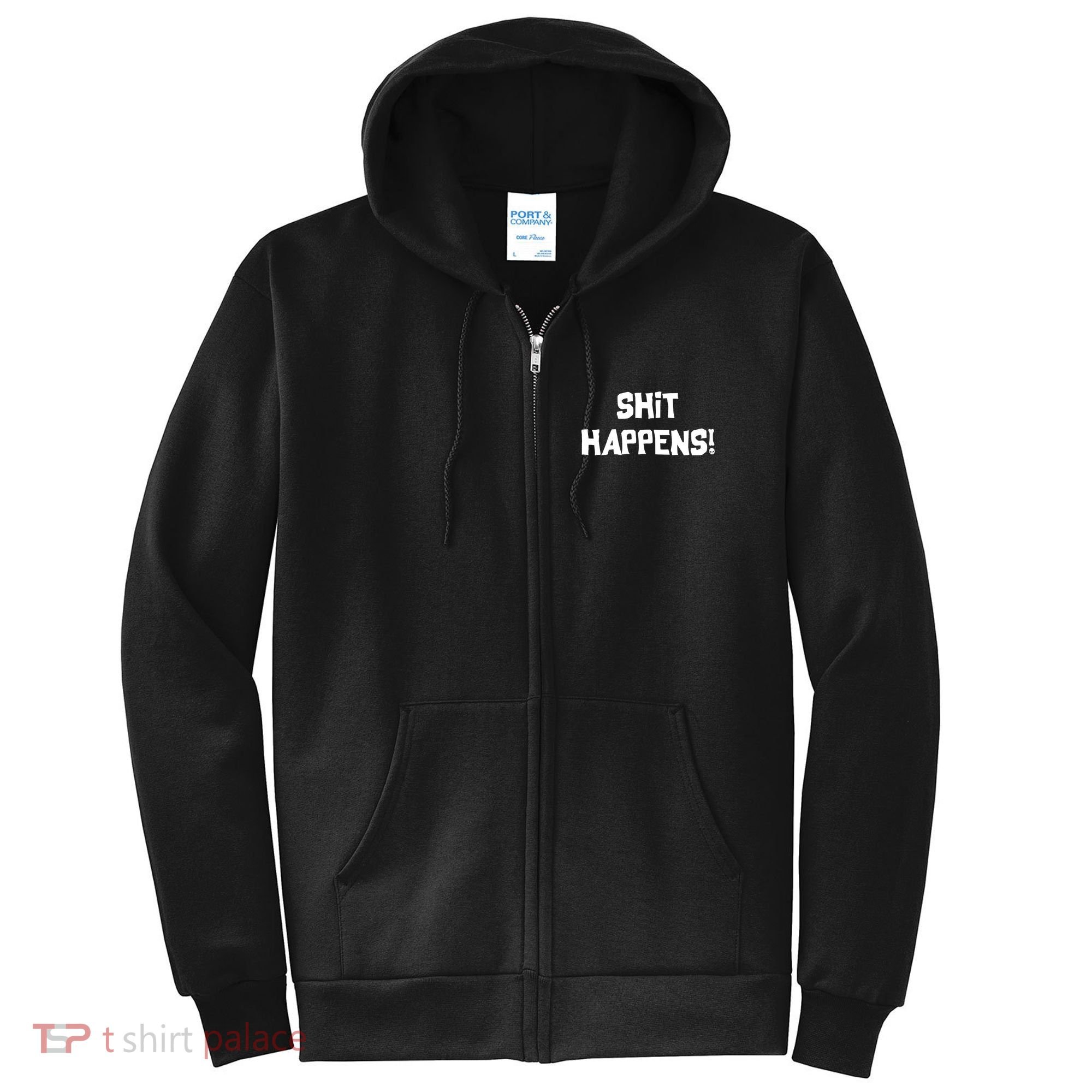 Shit happens Full Zip Hoodie