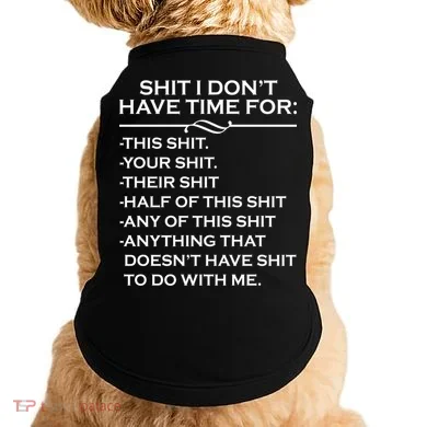 Shit I Don't Have Time For List Doggie Tank