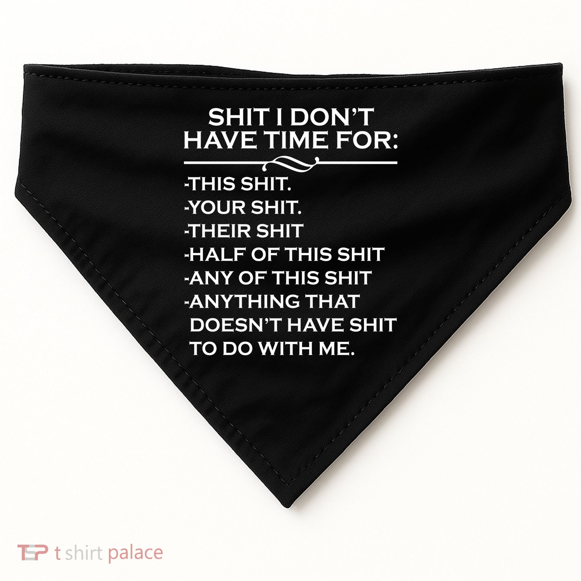 Shit I Don't Have Time For List USA-Made Doggie Bandana