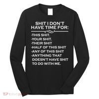 Shit I Don't Have Time For List Long Sleeve Shirt thumb 0