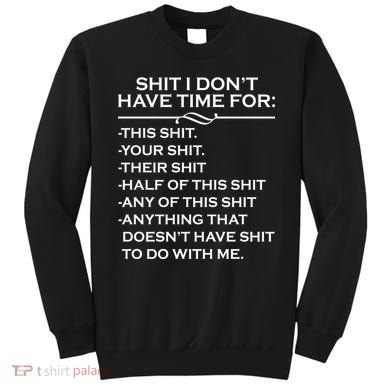 Shit I Don't Have Time For List Sweatshirt