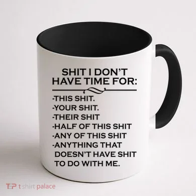 Shit I Don't Have Time For List Coffee Mug back