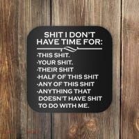 Shit I Don't Have Time For List Coaster thumb 0