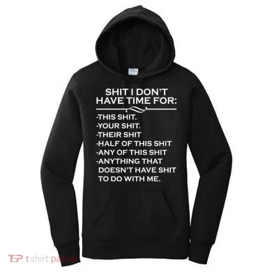 Shit I Don't Have Time For List Women's Hoodie