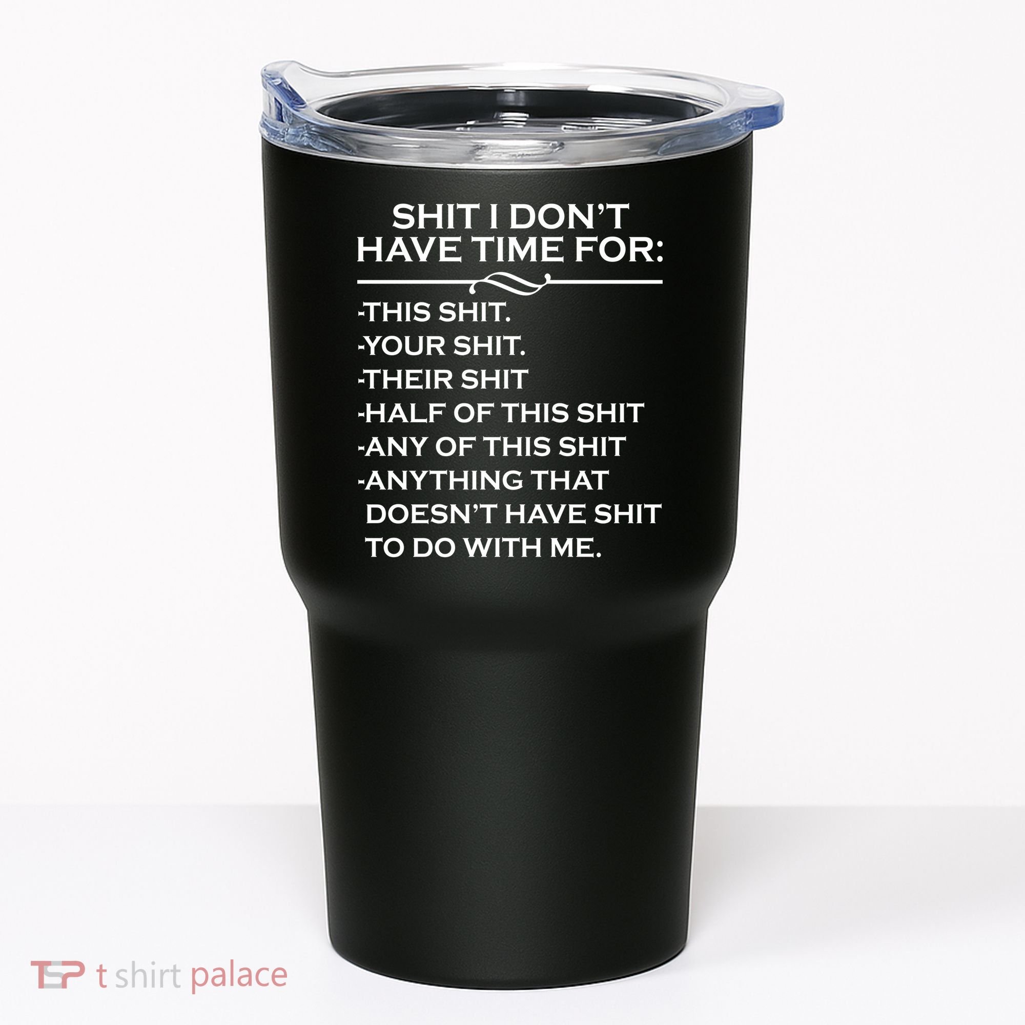 Shit I Don't Have Time For List Tumbler