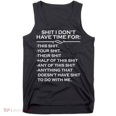 Shit I Don't Have Time For List Tank Top