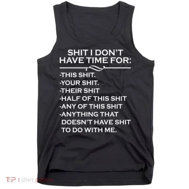 Shit I Don't Have Time For List Tank Top