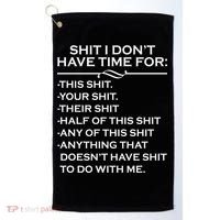 Shit I Don't Have Time For List Golf Towel thumb 0