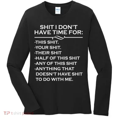 Shit I Don't Have Time For List Women's Long Sleeve Shirt