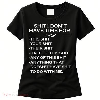 Shit I Don't Have Time For List Women's T-Shirt