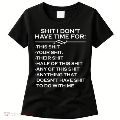 Shit I Don't Have Time For List Women's T-Shirt