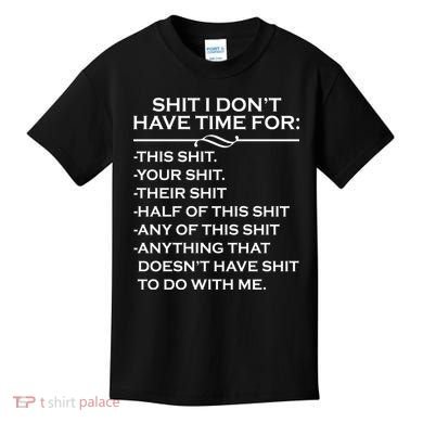 Shit I Don't Have Time For List Kids T-Shirt
