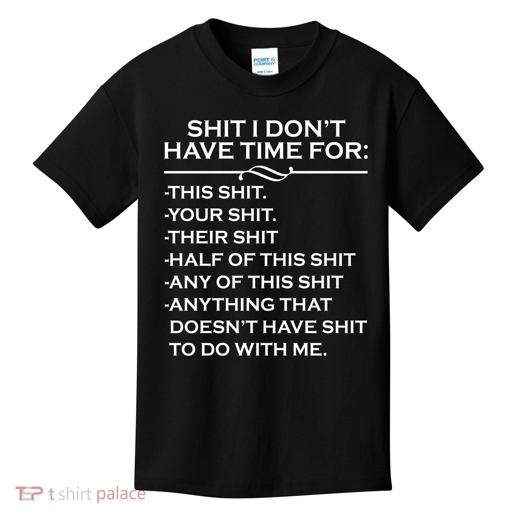 Shit I Don't Have Time For List Kids T-Shirt