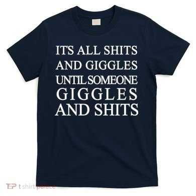 Shits And Giggles Funny Meme T-Shirt