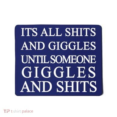 Shits And Giggles Funny Meme Mousepad