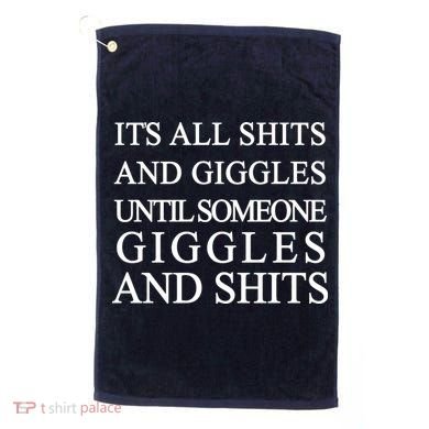 Shits And Giggles Funny Meme Golf Towel