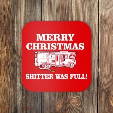 Shitter Was Full Funny Christmas Coaster