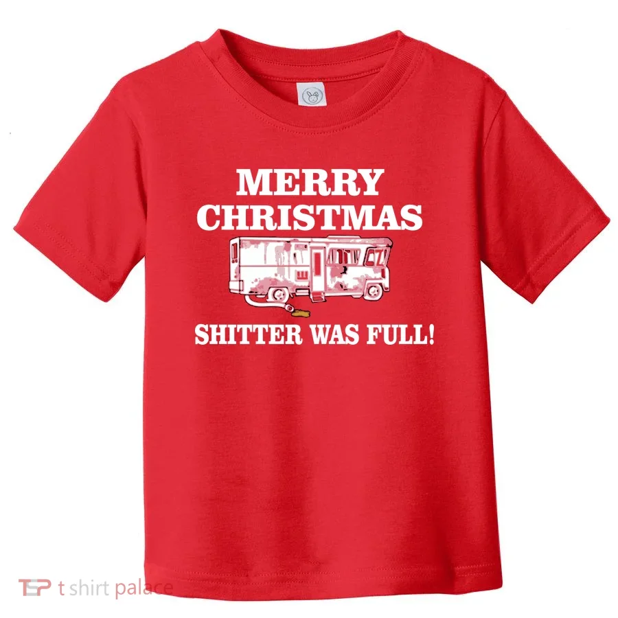 Shitter Was Full Funny Christmas Toddler T-Shirt
