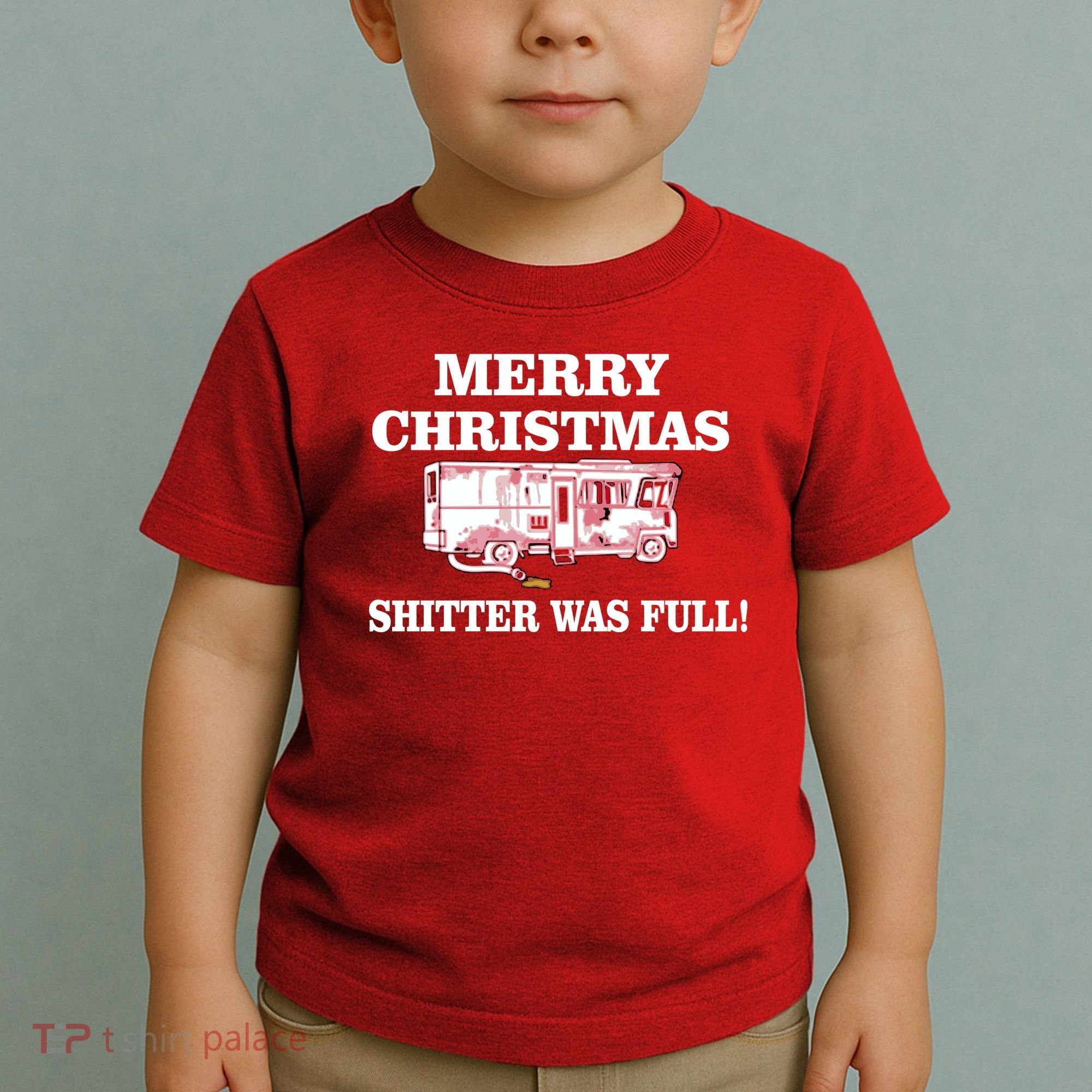Shitter Was Full Funny Christmas Toddler T-Shirt