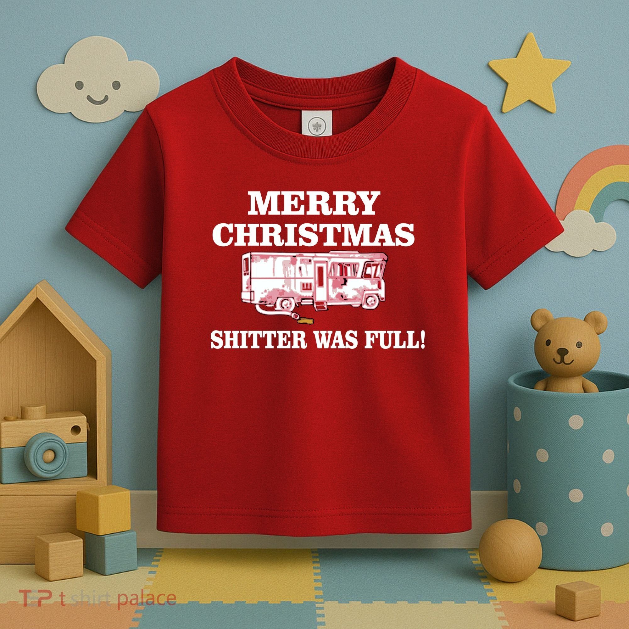 Shitter Was Full Funny Christmas Toddler T-Shirt