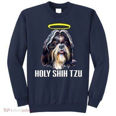 Shitzu Dog Holy Shih Tzu Sweatshirt