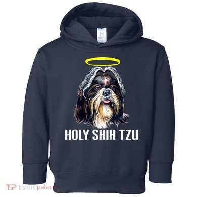 Shitzu Dog Holy Shih Tzu Toddler Hoodie