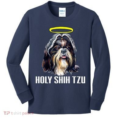 Shitzu Dog Holy Shih Tzu Kids Long Sleeve Shirt