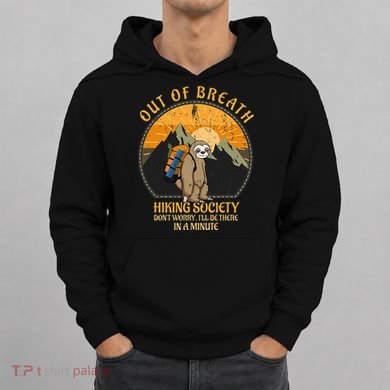 Sloth Hiker Joke Out Of Breath Hiking Society Hoodie