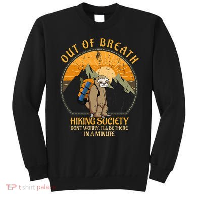 Sloth Hiker Joke Out Of Breath Hiking Society Sweatshirt