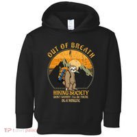 Sloth Hiker Joke Out Of Breath Hiking Society Toddler Hoodie thumb 0
