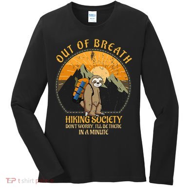 Sloth Hiker Joke Out Of Breath Hiking Society Women's Long Sleeve Shirt