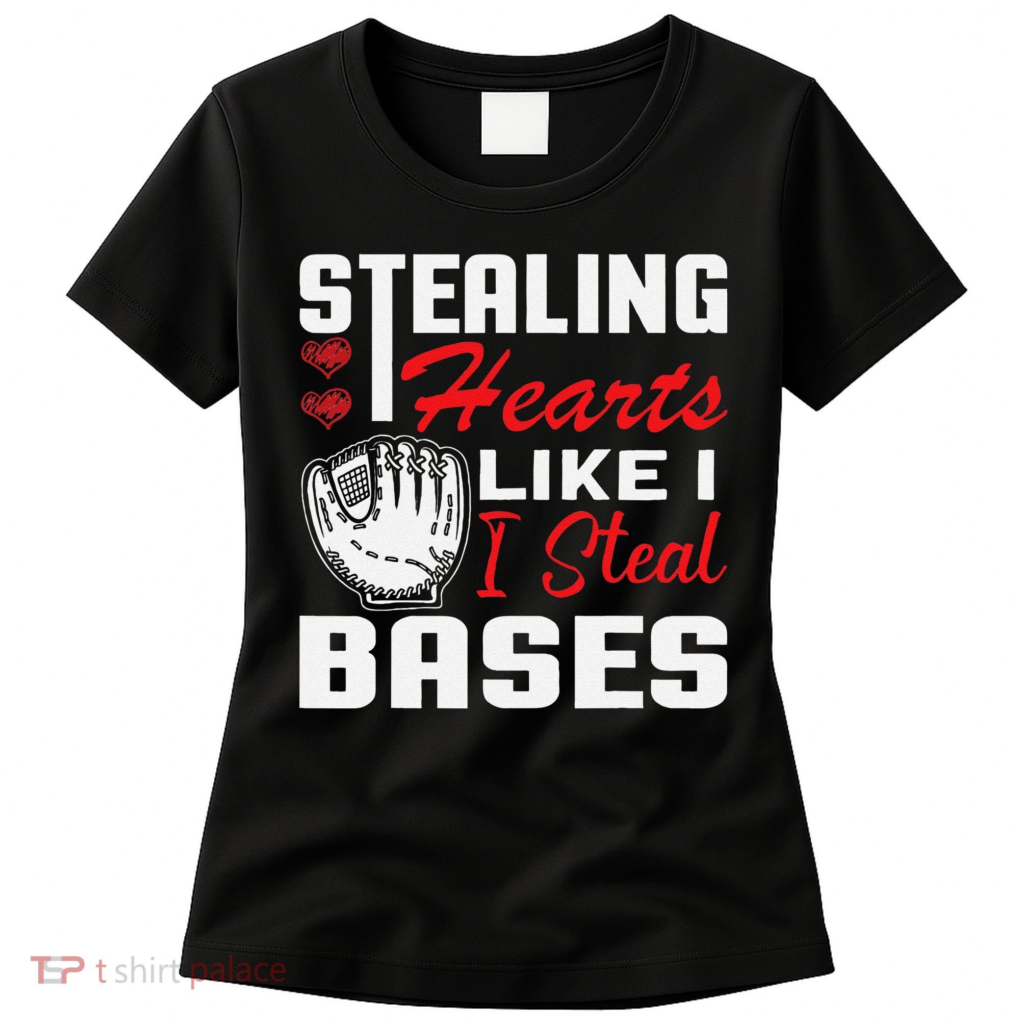 Stealing Hearts Like I Steal Bases Baseball Valentine's Day Women's T-Shirt