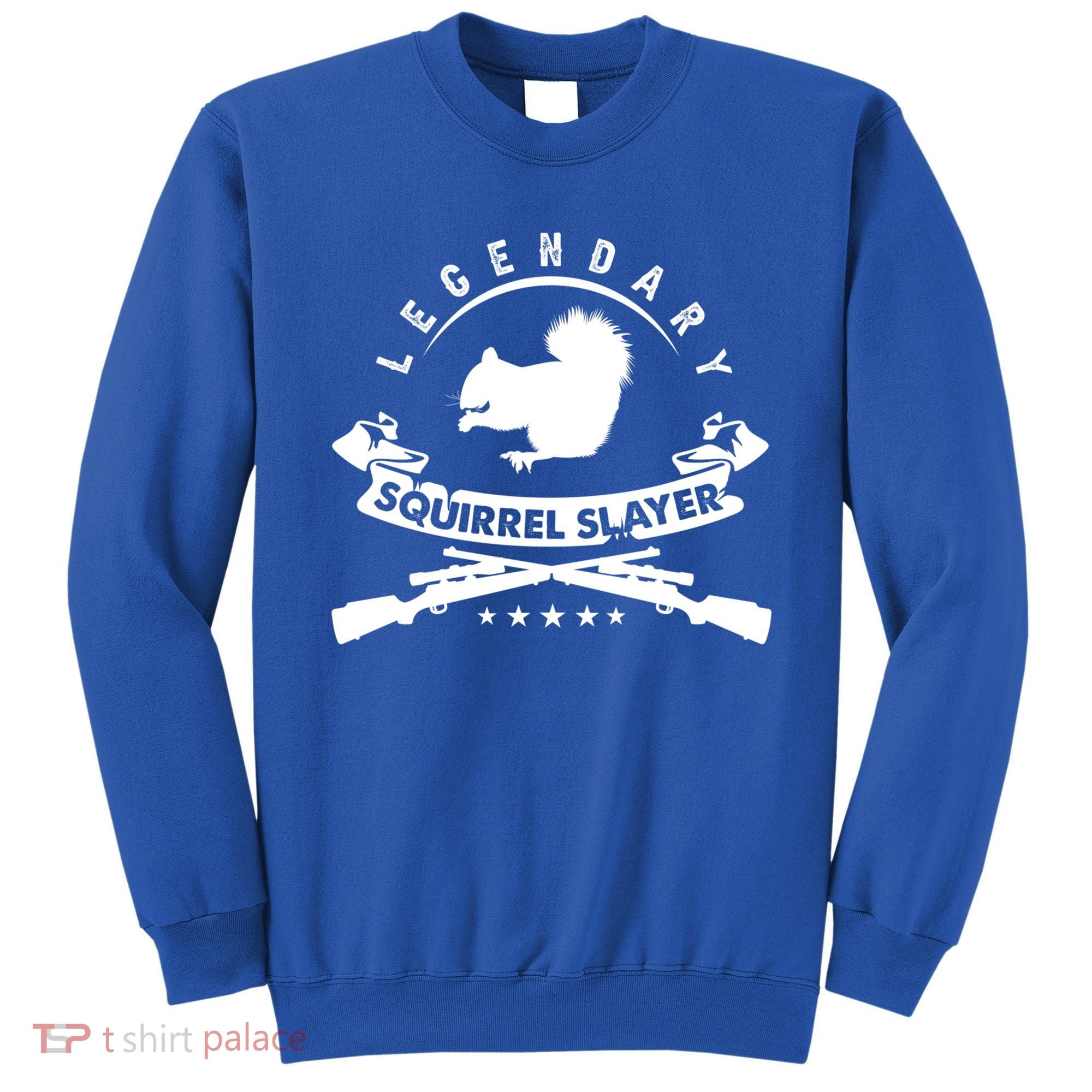 Squirrel Hunter Legendary Squirrel Slayer Squirrel Hunting Cool Gift Sweatshirt