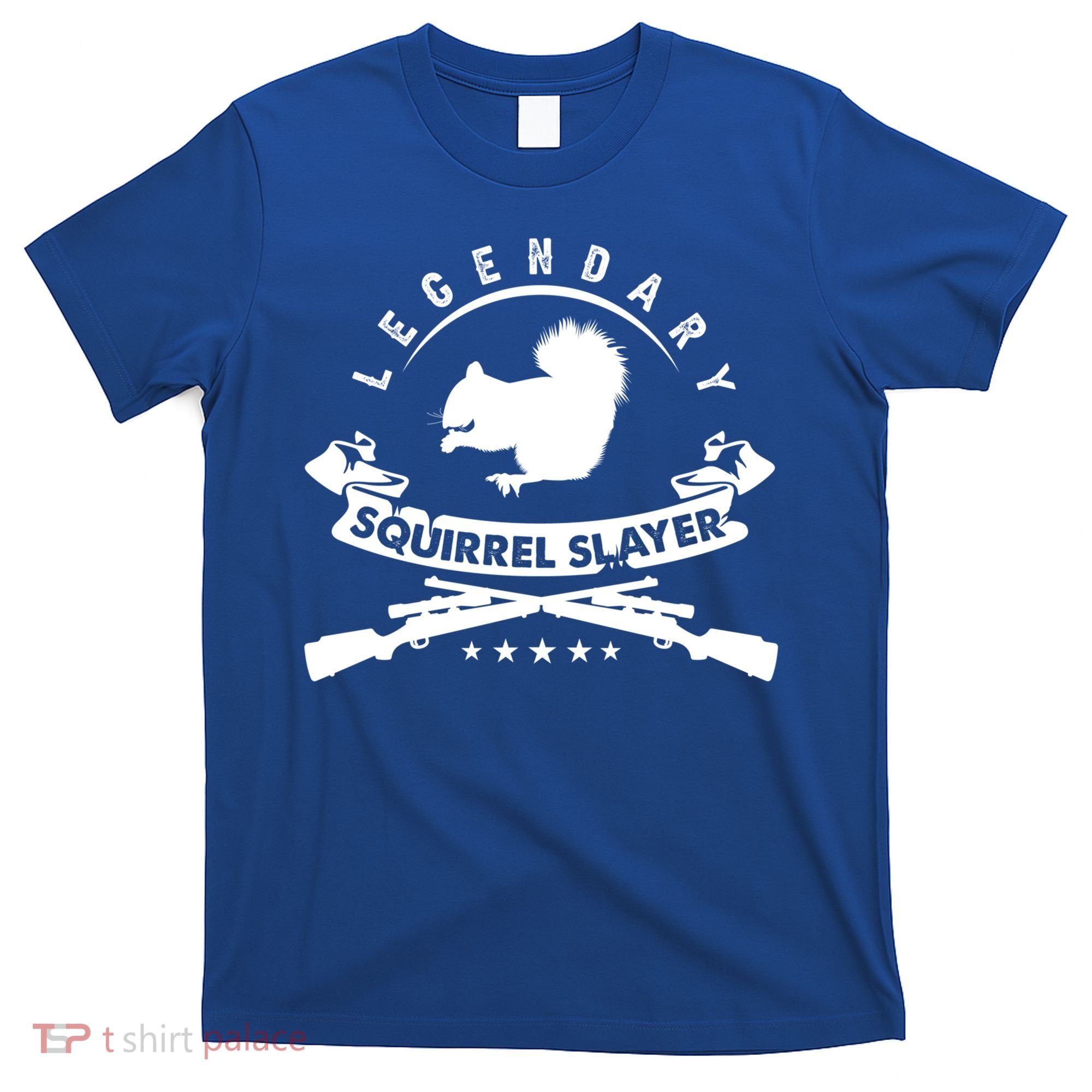 Squirrel Hunter Legendary Squirrel Slayer Squirrel Hunting Cool Gift T-Shirt
